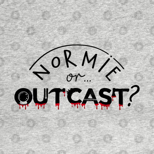 WEDNESDAY ADDAMS NETFLIX - NORMIE or OUTCAST ? black by kooldsignsflix@gmail.com